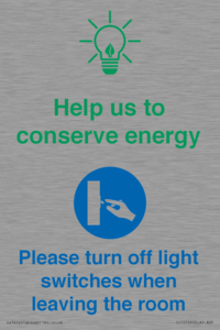 Help us to conserve energy - Turn off light switches when leaving the room